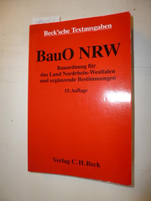 Bauordnung für das Land Nordrhein-Westfalen: mit Verwaltungsvorschrift, Bauprüfungsverordnungen, den Sonderbauverordnungen für Garagen, elektrische . Rechtsstand: voraussichtlich 1. August 2010 - Helmut Rehborn