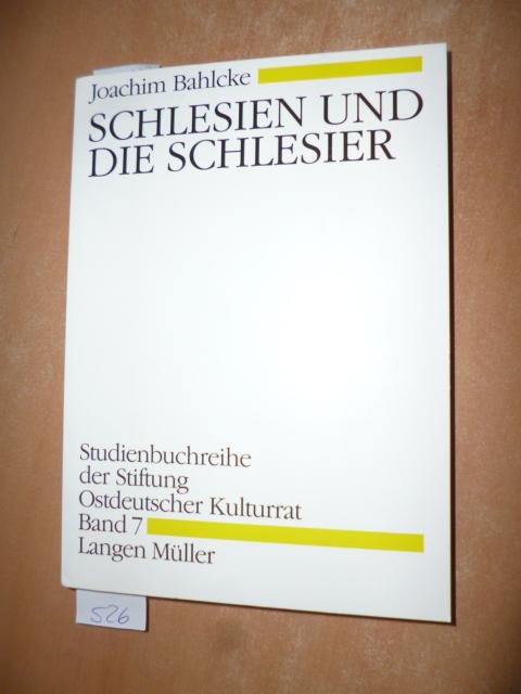 Schlesien und die Schlesier (Studienbuchreihe der Stiftung Ostdeutscher Kulturrat)