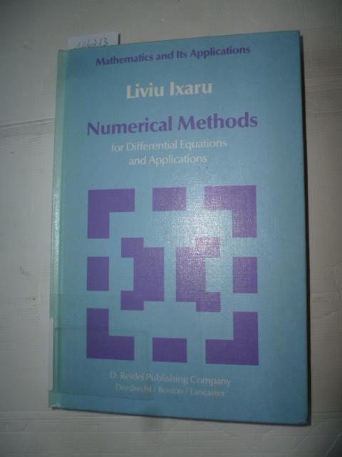Numerical Methods for Differential Equations and Applications (Mathematics and its Applications) - Ixaru, Liviu Gr.