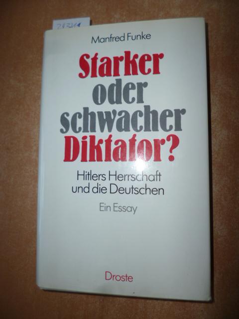 Starker oder schwacher Diktator?: Hitlers Herrschaft und die Deutschen : ein Essay