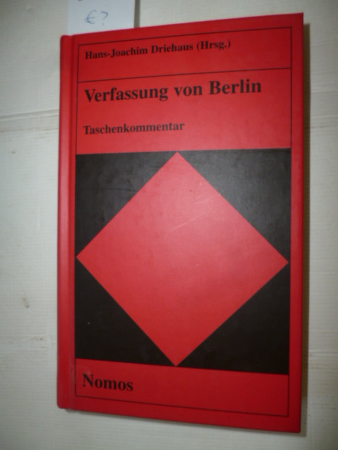 Verfassung von Berlin : Taschenkommentar - Driehaus, Hans-Joachim [Hrsg.]