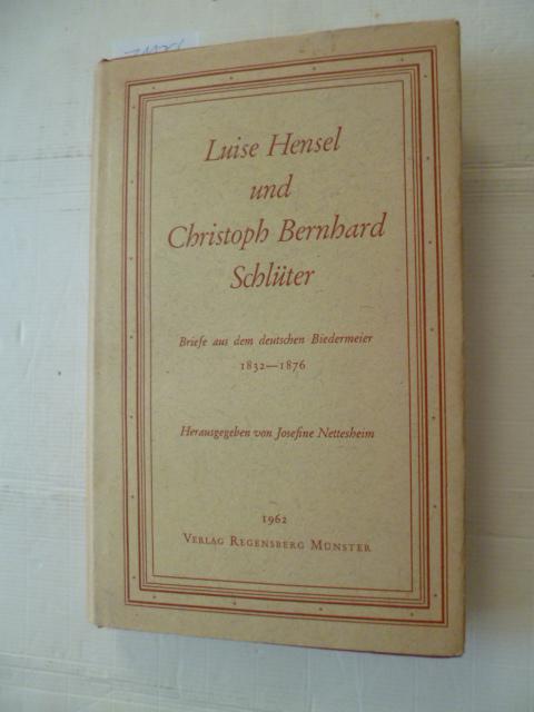 Briefe aus dem deutschen Biedermeier : 1832 - 1876 - Hensel, Luise ; Schlüter, Christoph Bernhard