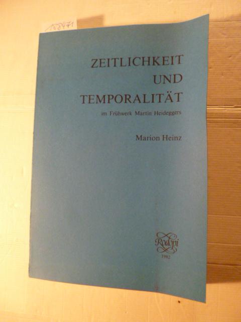 Zeitlichkeit und Temporalität : die Konstitution der Existenz und die Grundlegung einer temporalen Ontologie im Frühwerk Martin Heideggers - Heinz , Marion