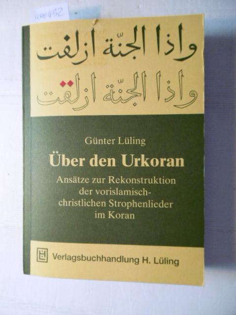 Über den Urkoran: Ansätze zu Rekonstruktion der vorislamisch-christlichen Strophenlieder im Koran