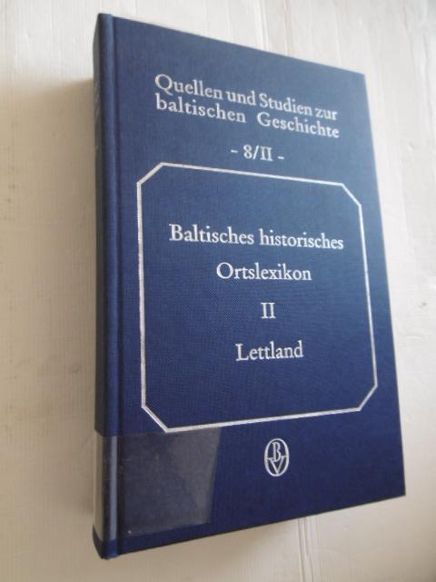 Baltisches historisches Ortslexikon, Tl.2, Lettland (Südlivland und Kurland) (Quellen und Studien zur baltischen Geschichte)