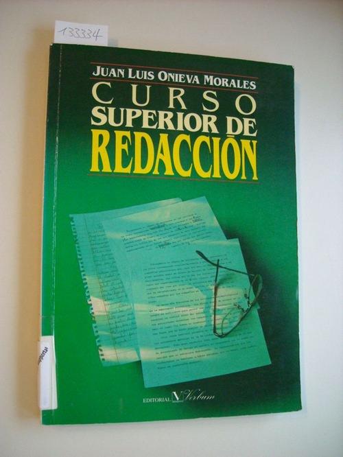 Curso superior de redacción - Onieva Morales, Juan Luis