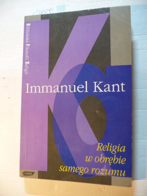 Religia w obrebie samego rozumu (Biblioteka Filozoffi Religii) - Immanuel Kant