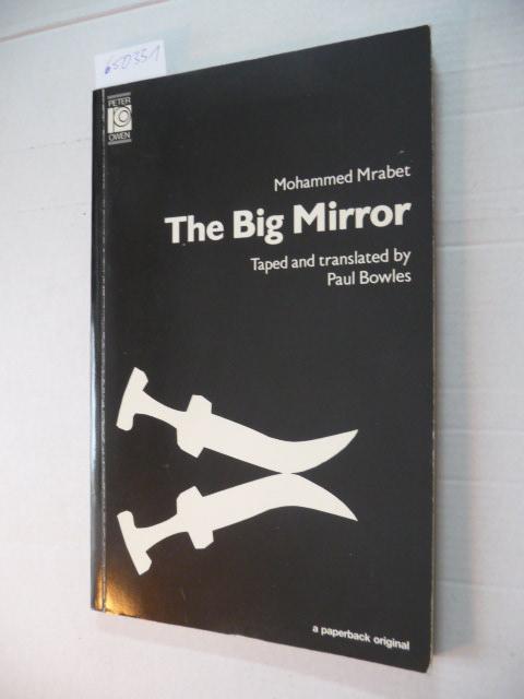 The Big Mirror - Mrabet, Mohammed; Bowles, Paul [Translator]