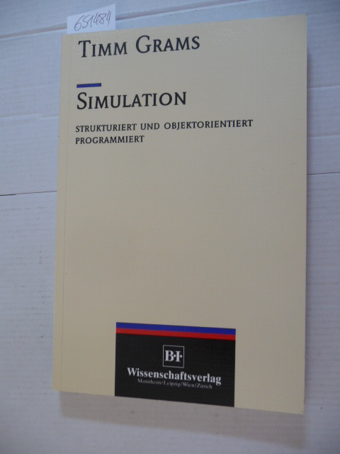 Simulation : strukturiert und objektorientiert programmiert - Grams, Timm