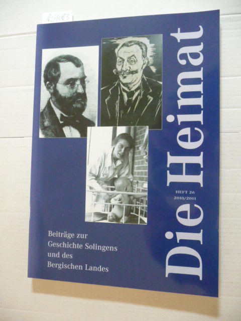 Die Heimat (Neue Folge). Mitteilungsblatt des Bergischen Geschichtsvereins Abteilung Solingen e.V.: Die Heimat (Neue Folge). Mitteilungsblatt des ... Solingens und des Bergischen Landes