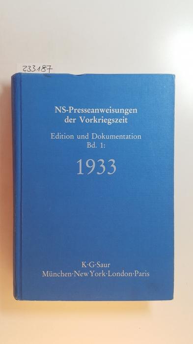 NS-Presseanweisungen der Vorkriegszeit, Edition und Dokumentation: Jahrgang. Bd. 1, 1933 - Diverse