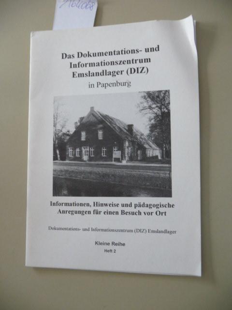 Das Dokumentations- und Informationszentrum Emslandlager (DIZ) in Papenburg: Informationen, Hinweise und pädagogische Anregungen für einen Besuch vor Ort