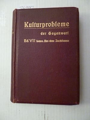 Aus dem Zuchthause. Verbrecher und Strafrechtspflege. (=Kulturprobleme der Gegenwart, (Hrsg.) v. ...