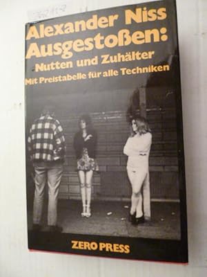 Ausgestoßen: Nutten und Zuhälter : Mit Preistabelle f. alle Techniken