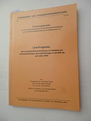 Lkw-Prognose: Die voraussichtliche Entwicklung von Bestand und Verkehrsleistungen der Lastkraftwa...