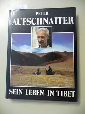 Peter Aufschnaiter : sein Leben in Tibet