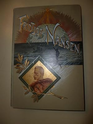 Fridtjof Nansen 1861-1896.