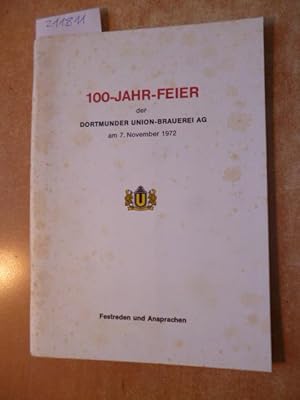 100-Jahr-Feier der Dortmunder Union-Brauerei AG am 7.XI. 1972. Festreden und Ansprachen.