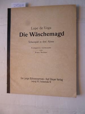 Die Wäschemagd - Schauspiel in drei Akten- formgetreu verdeutscht von Franz Wellner