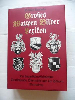 *Grosses Wappen-Bilder-Lexikon der bürgerlichen Geschlechter Deutschlands, Österreichs und der Sc...