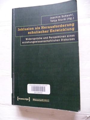 Inklusion als Herausforderung schulischer Entwicklung : Widersprüche und Perspektiven eines erzie...