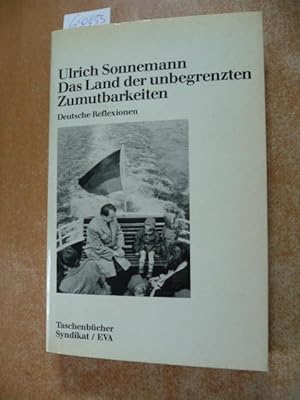 Das Land der unbegrenzten Zumutbarkeiten : deutsche Reflexionen