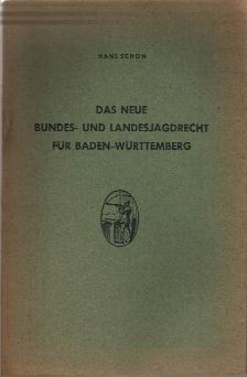 Das neue Bundes- und Landesjagdrecht für Baden-Württemberg (1954)