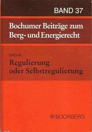 Regulierung oder Selbstregulierung - ein Vergleich der Deutschen und US-amerikanischen Rechtsgrun...