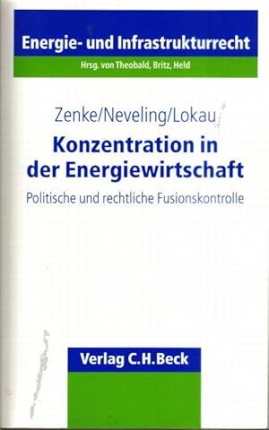 Konzentration in der Energiewirtschaft. Politische und rechtliche Fusionskontrolle (2005)