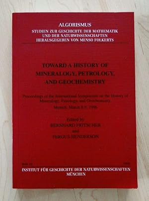 Toward a History of Mineralogy, Petrology, and Geochemistry. Proceedings of the International Sym...