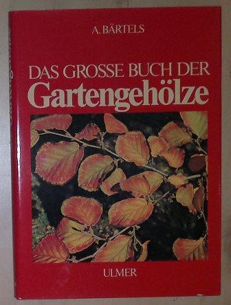 Das grosse Buch der Gartengehölze