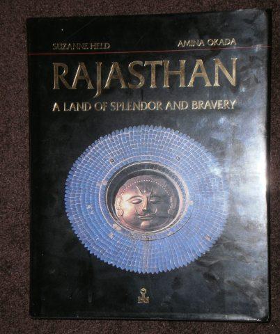 Rajasthan. A Land of Splendor and Bravery. - Held, Suzanne / Okada, Amina,