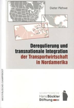 Deregulierung und transnationale Integration der Transportwirtschaft in Nordamerika - Plehwe, Dieter