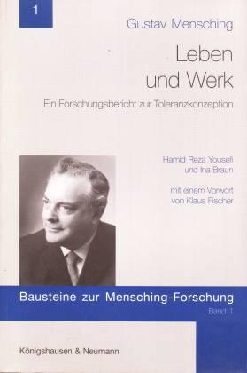 Gustav Mensching. Leben und Werk: Ein Forschungsbericht zur Toleranzkonzeption (Bausteine zur Mensching-Forschung)