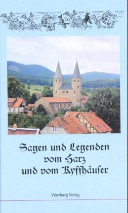 Sagen vom Harz und vom Kyffhäuser