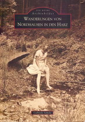 Wanderungen von Nordhausen in den Harz