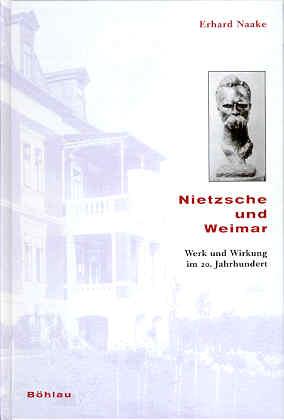 Nietzsche und Weimar. Werk und Wirkung im 20. Jahrhundert