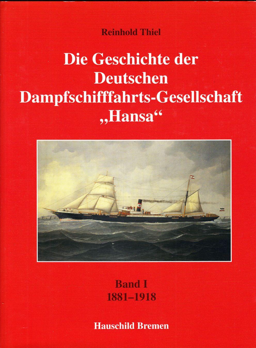Die Geschichte der Deutschen Dampfschifffahrt-Gesellschaft "Hansa": Band 1: 1881-1918