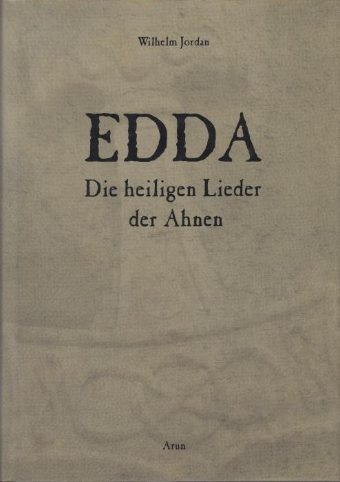 Die Edda: Die heiligen Lieder der Ahnen