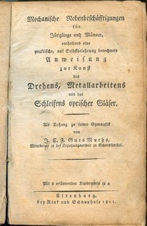 Mechanische Nebenbeschäfftigungen [!] [ Nebenbeschäftigungen ] für Jünglinge und Männer, enthalte...