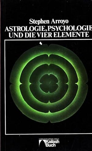 Astrologie, Psychologie und die vier Elemente (= Kailash-Buch)