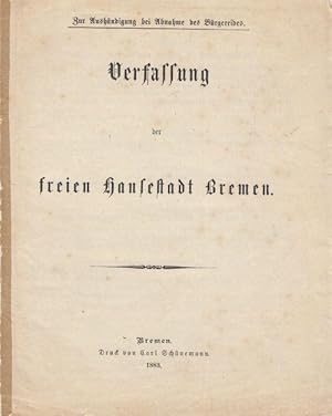 Verfassung der freien Hansestadt Bremen [1883] - Zur Aushändigung bei Abnahme des Bürgereides