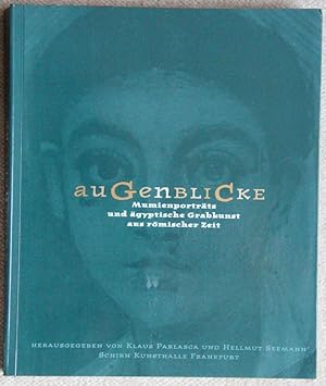 Augenblicke - Mumienporträts und ägyptische Grabkunst aus römischer Zeit [Ausstellungskatalog] - ...