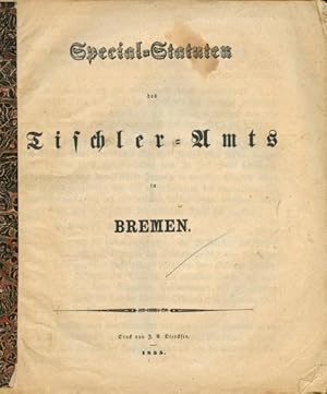 Special-Statuten des Tischler-Amts in Bremen