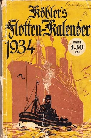 Illustrierter Deutscher Flotten-Kalender für 1934 - 32. Jahrgang [Einbandtitel: Köhler's Flotten-...