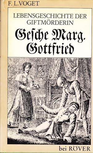 Lebensgeschichte der Giftmörderin Gesche Marg. Gottfried - In gekürzter Fassung herausgegeben und...