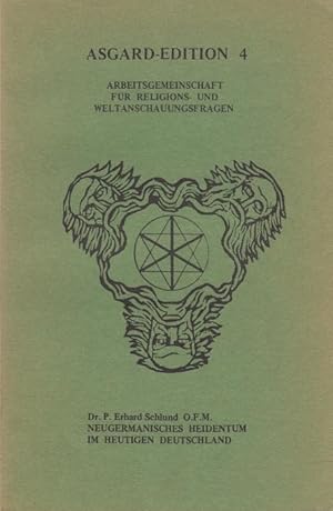 Neugermanisches Heidentum im heutigen Deutschland [Faksimile] (= Asgard-Edition, 4)