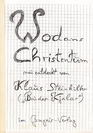 Wodans Christentum neu entdeckt von Klaus Steinhilber (Bruder Kjalar)