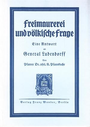 Freimaurerei und völkische Frage - Ein Beitrag zum Verständnis unserer gegenwärtigen geistigen La...