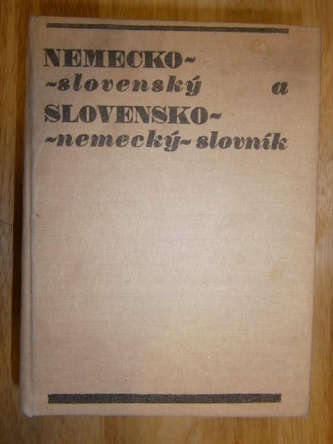 Nemecko-slovensky a slovensko-nemecky slovnik = Deutsch-slowakisches und slowakisch-deutsches Wörterbuch.